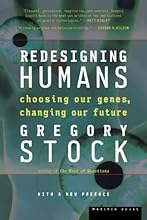 Redesigning Humans: Choosing our genes, changing our future