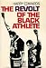 Revolt of the Black Athlete - Book by Dr. Harry Edwards
