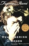 Remembering the Bones: A Novel