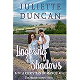 Lingering Shadows: A Christian Romance (The Shadows Series Book 1)