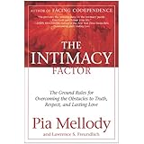 The Intimacy Factor: The Ground Rules for Overcoming the Obstacles to Truth, Respect, and Lasting Love