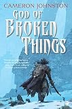 God of Broken Things (The Age of Tyranny Book 2) by Cameron Johnston