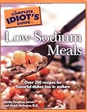 The Complete Idiot's Guide to Low Sodium Meals by Shelly Vaughan James, Heidi McIndoo