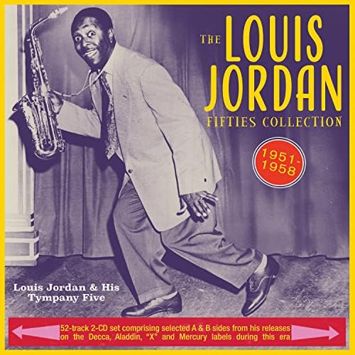 Jordan, Louis - Let The Good Times Roll: The Anthology 1938-1953