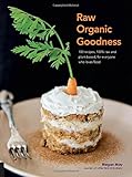 Raw Organic Goodness by Megan May