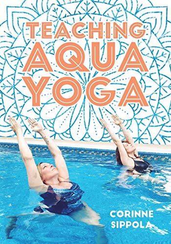Teaching Aqua Yoga by Corinne Sippola