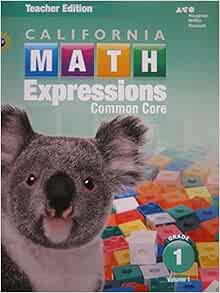 Houghton Mifflin Harcourt Math Expressions California: Teacher Edition