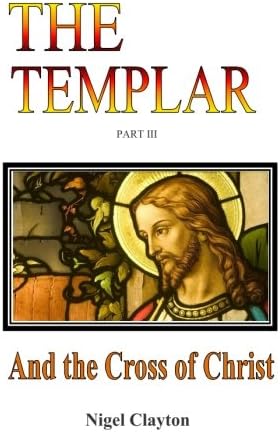The Templar: And the Cross of Christ