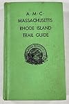 The A.M.C. Massachusetts and Rhode Island Trail Guide