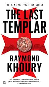 Amazon Com The Last Templar A Templar Novel 9780451219954 Khoury Raymond Books