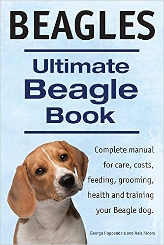 Beagles. Ultimate Beagle Book. Beagle complete manual for care, costs, feeding, grooming, health and training �y�[�p�[�o�b�N - 2014/10/15