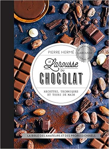 Le Larousse Du Chocolat Larousse De Cuisine French Edition