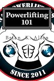 Powerlifting 101: For All Genders - Adults & Youth! by Brian K Allen