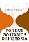 Livro Por que gostamos de história
