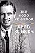 The Good Neighbor: The Life and Work of Fred Rogers - Book by Maxwell King