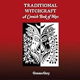 Traditional Witchcraft: A Cornish Book of Ways by 