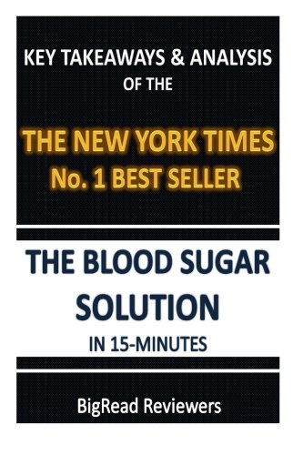 The Blood Sugar Solution In 15 Minutes: Key Takeaways & Analysis Of The New York Times No. 1 Best Seller The Blood Sugar Solution In 15 Minutes: Key Takeaways & Analysis Of The New York Times No. 1 Best Seller