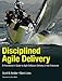 Disciplined Agile Delivery: A Practitioner's Guide to Agile Software Delivery in the Enterprise (IBM Press) by 