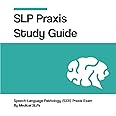 SLP Praxis Examination Study Guide