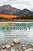 Jesus Feminist: God's Radical Notion that Women are People Too