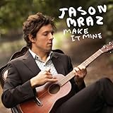 Jason Mraz - Make it mine