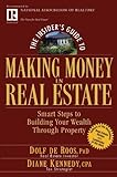 The Insider's Guide to Making Money in Real Estate: Smart Steps to Building Your Wealth Through Property