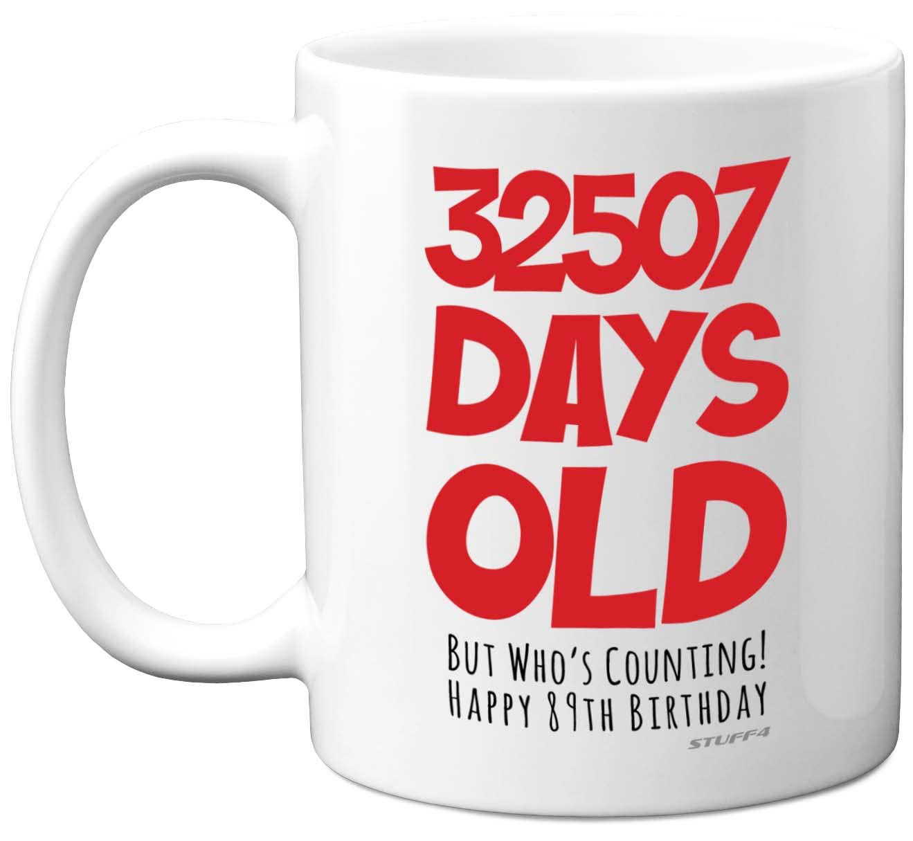89th Birthday Mug Gift for Men Women Him Her - 32507 Days Old - Funny Adult Eighty-Nine Eighty-Ninth Happy Birthday Present for Dad Mum Grandma Nan Great Grandad, 11oz Ceramic Dishwasher Safe Mugs