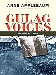 Gulag Voices: An Anthology (Yale Agrarian Studies Series)