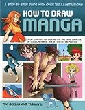 How to Draw Manga: A step-by-step guide with over 750 illustrations. Expert techniques for creating by 