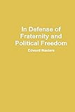 In Defense of Fraternity and Political Freedom