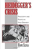 Front cover for the book Heidegger's Crisis: Philosophy and Politics in Nazi Germany by Hans Sluga