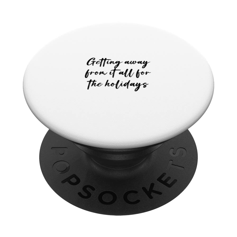 Getting away from it all for the holidays PopSockets Swappable PopGrip