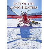 Last of the Long Hunters: Exploits of a young Arctic pilot