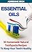 Essential Oils: 30 Homemade Natural Toothpaste Recipes To Keep Your Teeth Healthy