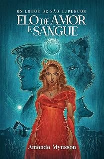 Livro Elo de Amor e Sangue (Os Lobos de São Lupercos Livro 1)