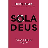 Sola Deus: What If God Is All of Us?