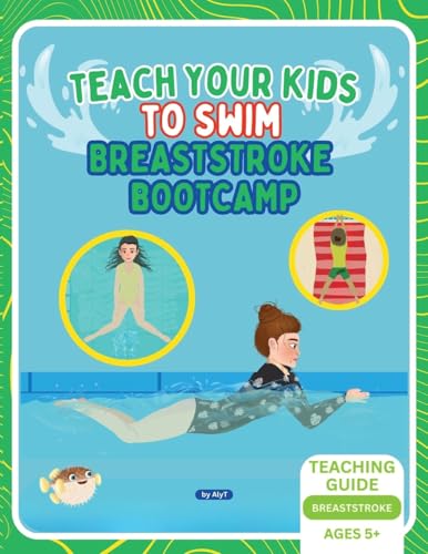Teach Your Kids To Swim Breaststroke Bootcamp: Teaching Guide For Swimming Teachers & Parents: 3