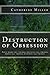Destruction of Obsession