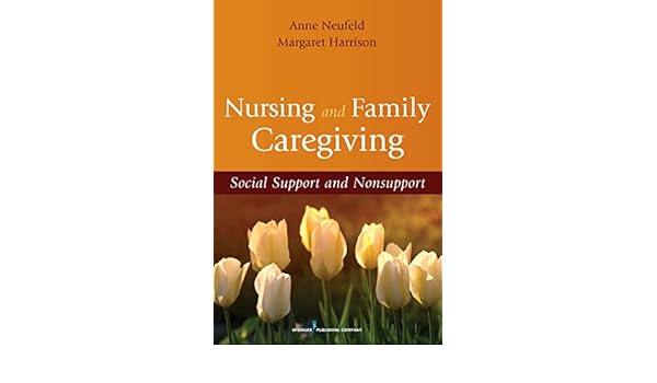 Nursing And Family Caregiving Social Support And Nonsupport - 
