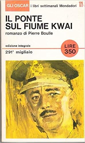 Pierre Boulle - Il ponte sul fiume Kwai (1965)