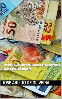 Livro DINHEIRO ATRAI DINHEIRO UM GUIA PRÁTICO PARA A PROSPERIDADE E RIQUEZA