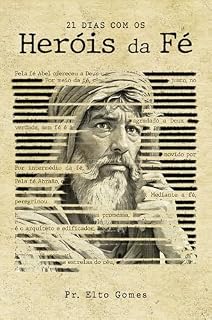 Livro 21 Dias com os Heróis da Fé