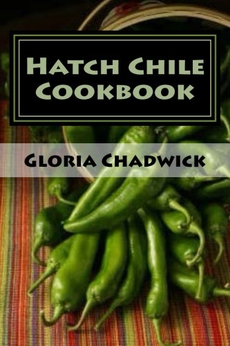 Hatch Chile Cookbook (New Mexico Green Chile Recipe Best)