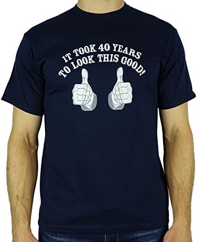 It Took 40 Years To Look This Good! - 40th Birthday Gift / Present T-Shirt Mens Navy S