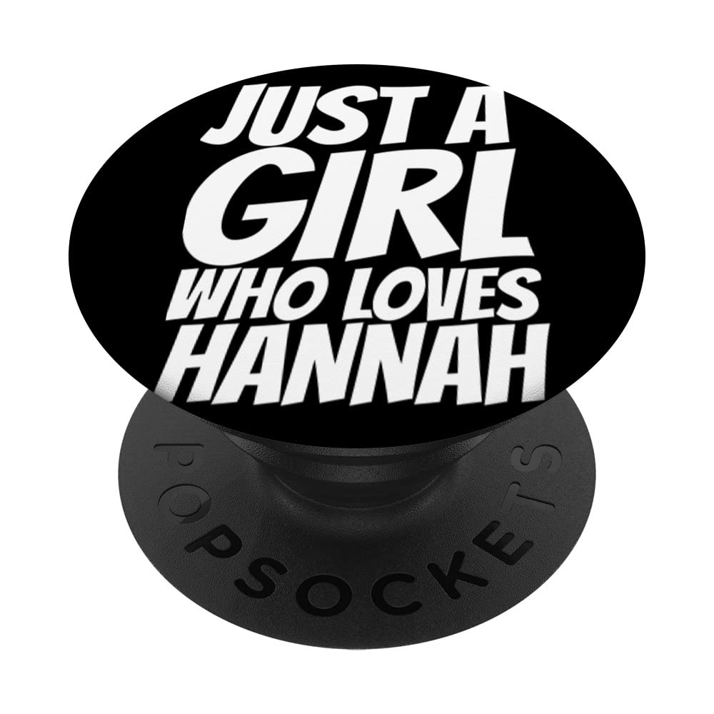 Just A Girl Who Loves Hannah PopSockets Swappable PopGrip