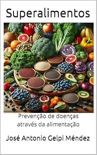 Livro Superalimentos: Prevenção de doenças através da alimentação