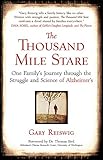 The Thousand Mile Stare: One Family's Journey through the Struggle and Science of Alzheimer's by Gary Reiswig