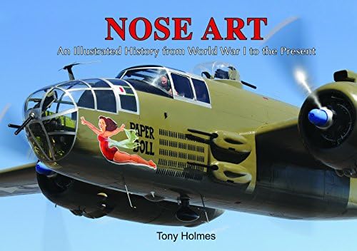 Vintage Aircraft Nose Art: Over 1000 Photographs of Pin-Up