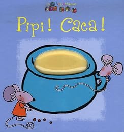 Pipi ! Caca !