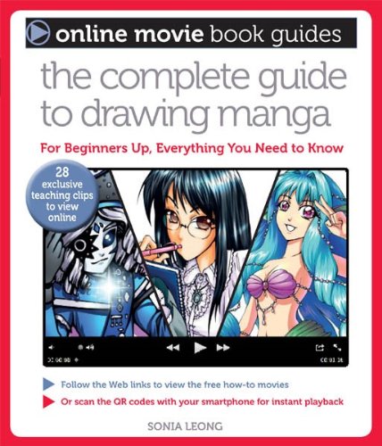 The Complete Guide to Drawing Manga: With 28 Exclusive Teaching Clips to View Online (Online Movie B The Complete Guide to Drawing Manga: With 28 Exclusive Teaching Clips to View Online (Online Movie B